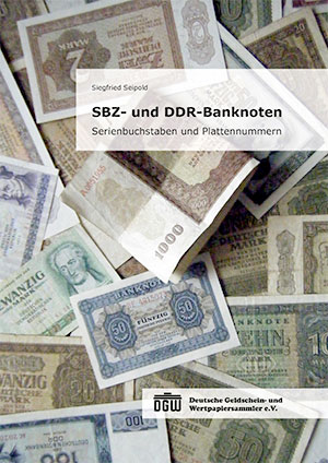 Siegfried Seipold: SBZ- und DDR-Banknoten. Serienbuchstaben und Plattennummern.